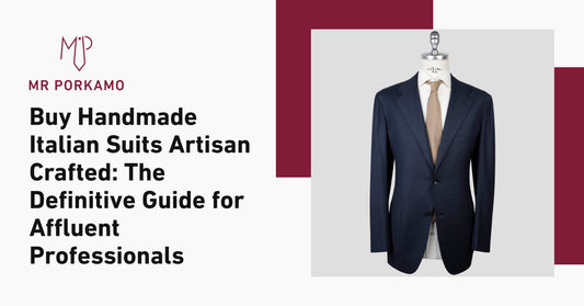 Buy Handmade Italian Suits Artisan Crafted: The Definitive Guide for Affluent Professionals
