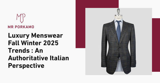 Luxury Menswear Trends: Italian Perspective